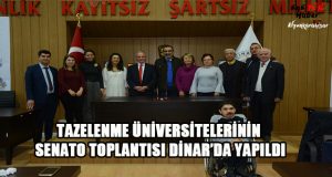 Tazelenme Üniversitesi Senato Toplantısı Dinar’da Yapıldı