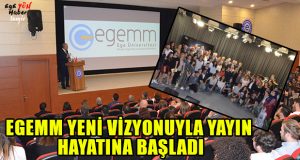 EGEMM Yeni Vizyonuyla Yayın Hayatına Başladı