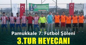 Pamukkale 7. Futbol Şöleni’nde 3. Tur Heyecanı