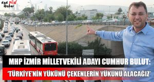 MHP İzmir Milletvekili Adayı Bulut: “Şoför Esnafı Yalnız Değil”