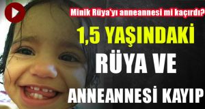İzmir’de Anneanne ve 1,5 Yaşındaki Torunu Rüya Kayboldu