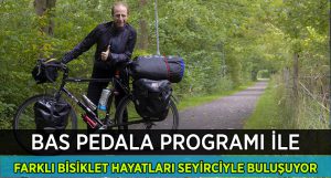 Bas Pedala programı ile farklı bisiklet hayatları izleyiciyle buluşuyor