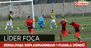 Kemalpaşa Spor:1 – Foça Belediyespor:1