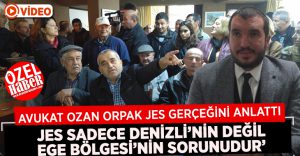 Avukat Orpak Sarayköy’deki JES Gerçeğini Anlattı