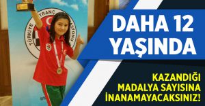 12 Yaşındaki Gülcan’ın Madalya Sayısı Dudak Uçuklatıyor