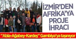 İzmir’den Afrika’ya proje ihracı