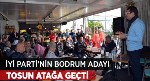 İYİ Parti’li Bodrum Belediye Başkan adayı Tosun atağa geçti