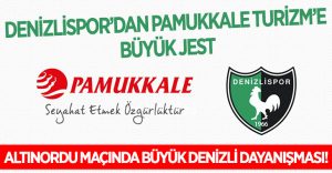 Denizlispor’dan Pamukkale Turizm’e Büyük Jest!