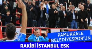 Pamukkale Belediyespor’un Rakibi İstanbul ESK