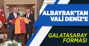 Albayrak’tan Vali Deniz’e Galatasaray forması