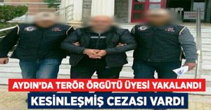Aydın’da terör örgütü üyesi 1 zanlı yakalandı