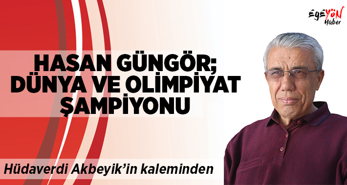 Hasan Güngör Dünya ve Olimpiyat Şampiyonu