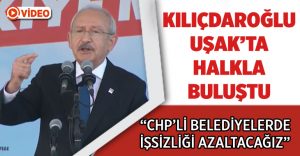 CHP lideri Kılıçdaroğlu Uşak mitinginde vatandaşlara seslendi