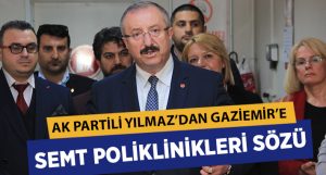 AK Partili Yılmaz: “Halkımızın kolay ulaşabileceği semt poliklinikleri kurulacak”