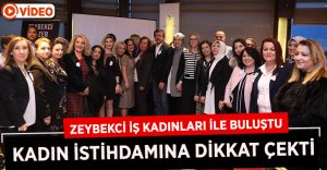 Zeybekci:”Türkiye’nin kadın gücüne ihtiyacı var”