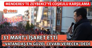 Zeybekci Menderes’te Vatandaşlara Hitap Etti