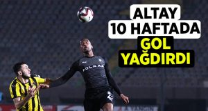Altay 10 Haftada gol yağdırdı