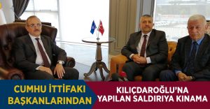 Cumhur İttifakı başkanlarından Kılıçdaroğlu’na yapılan saldırıya kınama