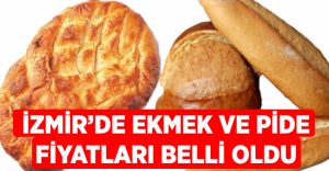 İzmir’de ekmeğe zam geldi, pide fiyatları belirlendi