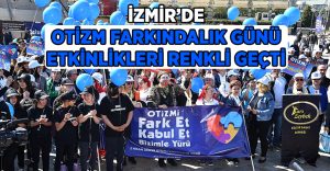 İzmir’de Otizm Farkındalık Günü’nde renkli etkinlikler