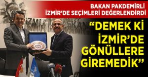 Bakan Pakdemirli: “Demek ki İzmir’de gönüllere giremedik”