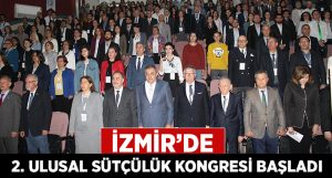 İzmir’de “2. Ulusal Sütçülük Kongresi” başladı