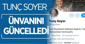 Tunç Soyer, sosyal medyadaki unvanını güncelledi