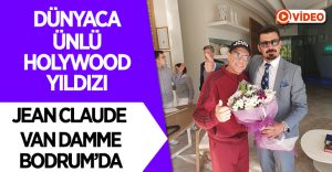 Dünyaca ünlü Holywood yıldızı Jean Claude Van Damme Bodrum’da