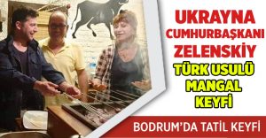 Ukranya Cumhurbaşkanı Zelenskiy’in Türk usulü mangal keyfi