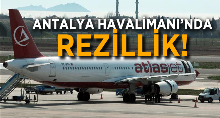 Antalya Havalimanı’nda Atlas Jet’in