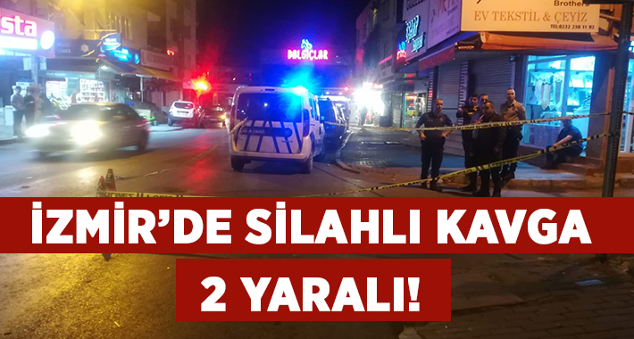 İzmir’in Karabağlar ilçesinde silahlı