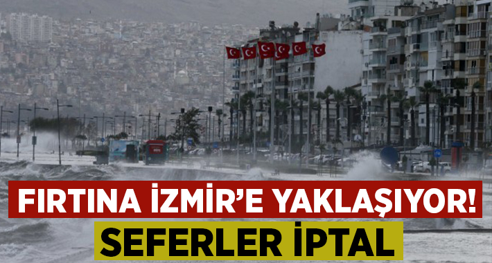 İzmir’de elverişsiz hava koşulları