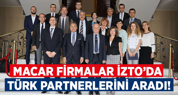 Macar Firmalar İzmir’de Türk partner arıyor