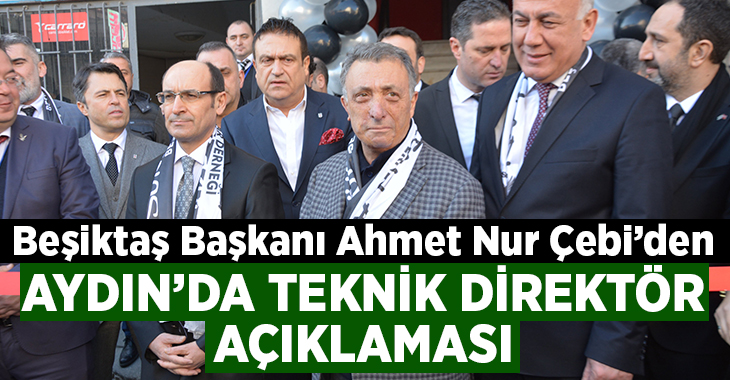 Beşiktaş Başkanı Ahmet Nur