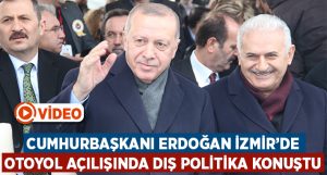 Cumhurbaşkanı Erdoğan İzmir’de! Otoyol açılışında Suriye ve Libya politikaları hakkında konuştu!