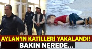 Aylan Kurdi’nin katilleri yakalandı!