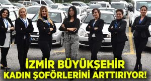 İzmir Büyükşehir kadın şoför sayısını arttırıyor