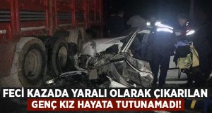 Muğla Yatağan’da meydana gelen kazada yaralanan 16 yaşındaki Cemre Kalkanlı hayatını kaybetti!