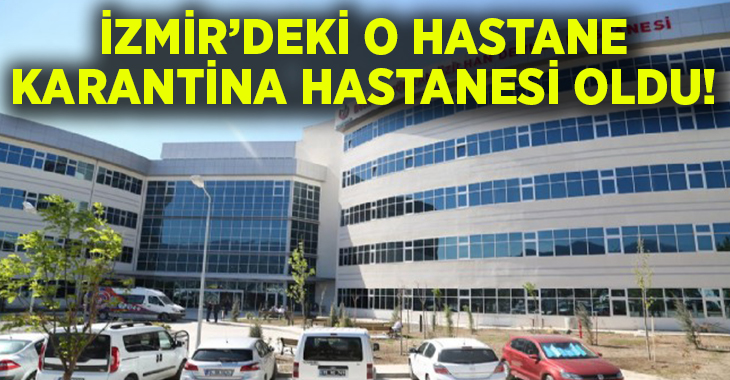 Türkan Özilhan Hastanesi karantina hastanesi oldu!