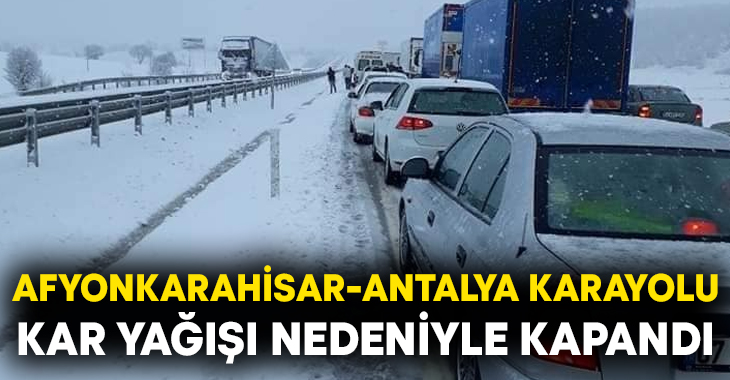 Afyonkarahisar-Antalya karayolu kar yağışı