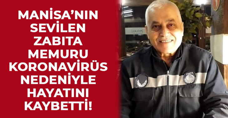 Manisa’nın sevilen Zabıta Memuru Mustafa Ceylan hayatını kaybetti!