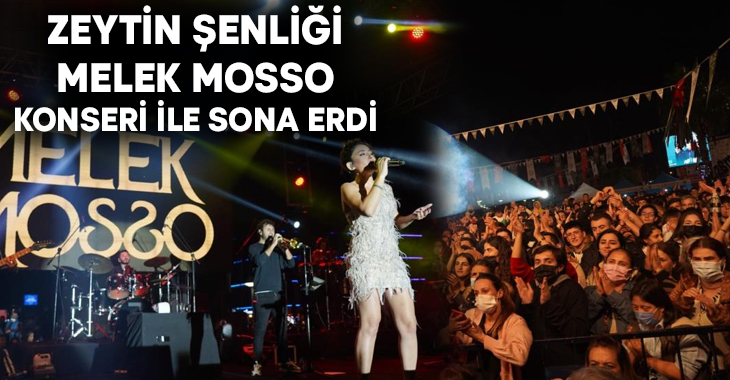 Zeytin şenliği Melek Mosso konseri le sona erdi