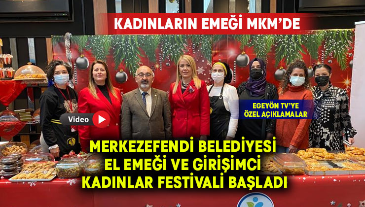 Merkezefendi Belediyesi El Emeği ve Girişimci Kadınlar Festivali başladı