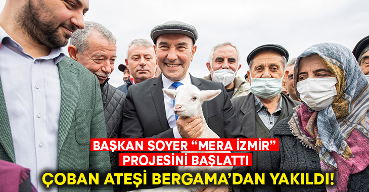 Başkan Soyer “Mera İzmir” projesini başlattı!