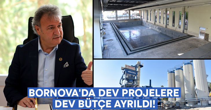 Bornova’da dev projelere dev bütçe ayrıldı!