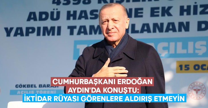 Cumhurbaşkanı Erdoğan Aydın’da konuştu:  İktidar rüyası görenlere aldırış etmeyin