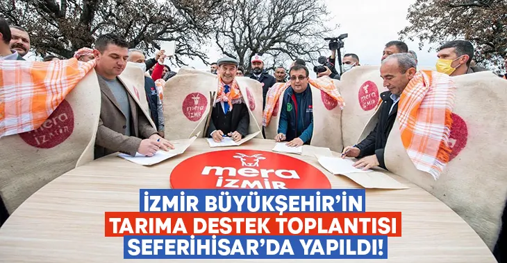 İzmir Büyükşehir’in tarıma destek toplantısı Seferihisar’da yapıldı!