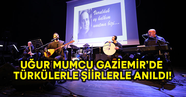 Uğur Mumcu Gaziemir’de türkülerle şiirlerle anıldı!
