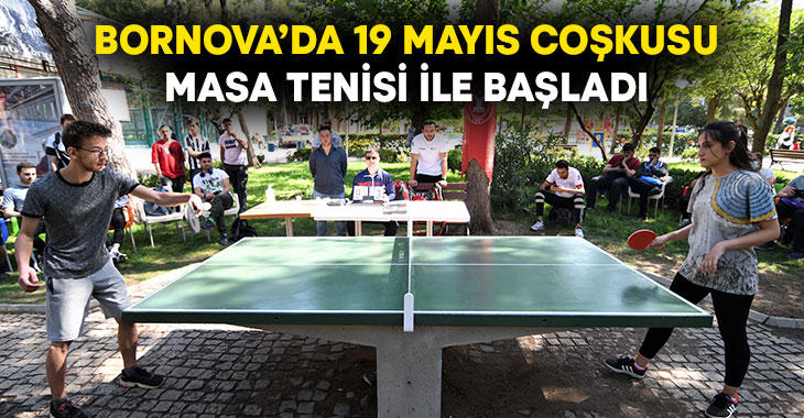 Bornova’da 19 Mayıs coşkusu masa tenisi ile başladı