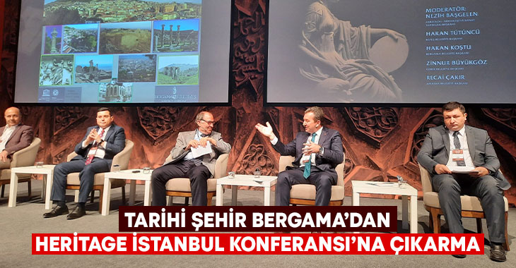 Tarihi şehir Bergama’dan Heritage İstanbul Konferansı’na çıkarma